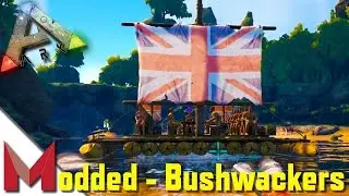 ARK: BUSHWACKERS MODDED - CAN WE TAME BUSH PEOPLE BOATS?! - S1E6 GAMEPLAY