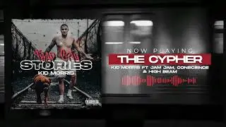 Kid Morris - THE CYPHER (Ft Jam Jam, Conscience & High Beam)