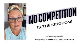 There is NO COMPETITION in the Kingdom - Christian Business Coach Erin Harrigan Ep 263