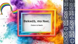 Learn Nweh Colors - #LearnNweh #AfricanLanguages #Culture #languagelearning #Education