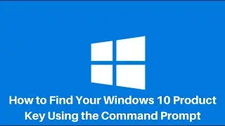 How to Find Your Windows 10 Product Key Using the Command Prompt | by practical program
