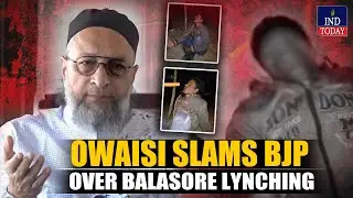 Asaduddin Owaisi Slams BJP Over Balasore Lynching, Says Cow Vigilantes Given Free Hand