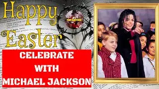 Celebrate EASTER With Michael Jackson. Happy Easter.