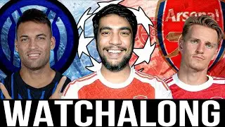 Inter Milan vs Arsenal Watchalong | UCL
