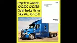 Freightliner  Cascadia   CA125  Semi-Truck, Tractor-Trailer, Service Manual,  PDF CD !!