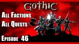 Gothic Walkthrough - Part 46 (All Guilds, All Quests, Full Exploration, DX11 1080p60Fps)