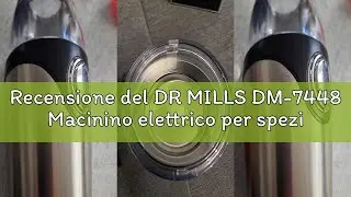 Recensione del DR MILLS DM-7448 Macinino elettrico per spezie e caff&egrave; essiccati, lama, tazza e allog