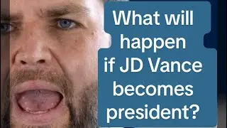 What will happen if JD Vance becomes president? 