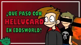¿QUÉ PASO CON HELLUCARD EN EDDSWORLD? - HISTORIA Y FUNA EXPLICADAS