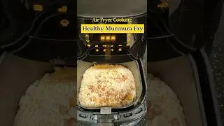 Air Fryer Healthy Murmura Fry | Muri Bhaja | Easy Healthy Snacks