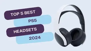 Top 5 Best PS5 Headsets in 2024 - Ultimate Gaming Audio Experience!