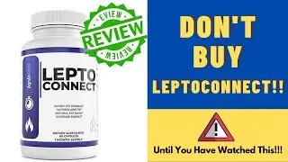 Leptoconnect Review - ⚠️CAUTION⚠️ Don't Buy LeptoConnect Supplement 2020❌ [Here's why] A must watch!