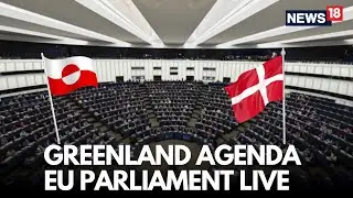 Live: European Lawmakers Debate On Territorial Integrity and Sovereignty of Greenland and Denmark