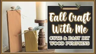 🍂 FALL CRAFT WITH ME│DIY WOOD FALL PUMPKINS│CUTE & EASY FARMHOUSE CRAFTS FOR FALL│HOME DECORATING