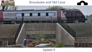 Stroudwater and Thames & Severn Canals: Restoration Update 9