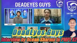 DeadEyes (DE) guys PMPL south asia S2 Interview by Ocean Sharma (Shifu, Rated, Utsarga, Wadu)