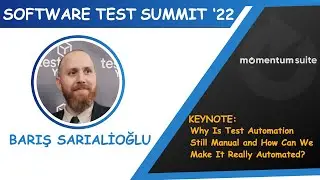 Test Summit 2022 Keynote #10 - Why Is Test Automation Still Manual? | Barış Sarıalioğlu