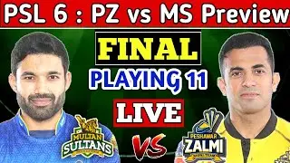 PSL 6 FINAL MATCH 2021 : MULTAN SULTAN  vs PASHAWAR ZALMI Preview & Playing 11 | MS vs PZ | Live