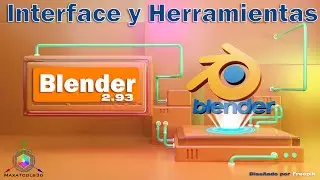 Blender, Interface y Herramientas