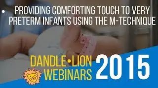 Providing Comforting Touch to Very Preterm Infants Using the M-Technique
