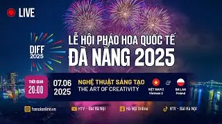 🔴 Lễ hội Pháo hoa Quốc tế Đà Nẵng: Việt Nam - Ba Lan so tài với chủ đề 'Nghệ thuật sáng tạo'