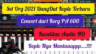 Set Org 2021 DangDut Koplo Terbaru Convert dari Style Korg PA 600