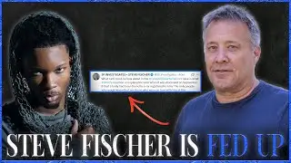 Steve Fischer is Fed Up- #D4VD Update