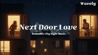 Next Door Love | Korean-English Pop Rock Song | Romantic City Night Music