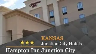 Hampton Inn Junction City - Junction City Hotels, Kansas
