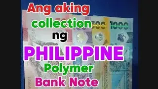 Nabuo ko na Ang aking mga Polymer Bank Note collection