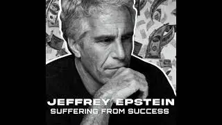 Jeffrey Epstein x Lil Pump Boss x HunniD Dolla - Suffering From Success 