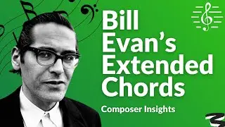 Bill Evans Gets Creative with Extended Chords - Composer Insights