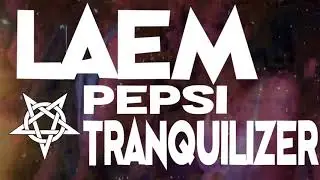 Laem - Pepsi Tranquilizer [RIDDIM DUBSTEP]