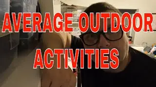 Average Outdoor Activities