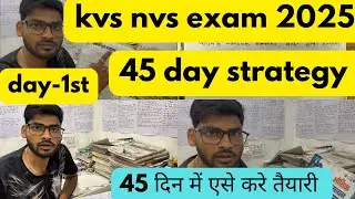 KVS NVS Exam 2025 Day-1 | 45 Days Strategy | Top Study Plan for Selection