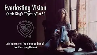 Everlasting Vision: Carole King's 'Tapestry' at 50 | Presented by Heartland Song Network