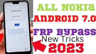 New Method 2023- Nokia Frp Bypass Android 7.0|7.1 Google Account Bypass