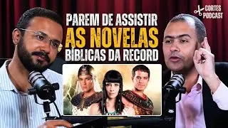 EX-PASTOR DA UNIVERSAL FAZ UM ALERTA SOBRE AS NOVELAS BÍBLICAS DA RECORD