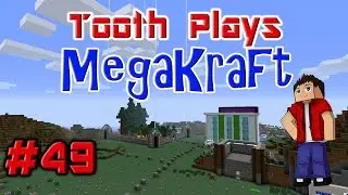 Tooth Plays MegaKraft Ep. 49 - Back to my Base