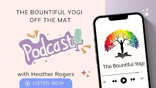 The Bountiful Yogi off the Mat