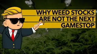 Why Weed Stocks are NOT the Next GameStop