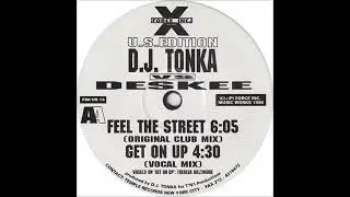 D.J. TONKA.DESKEE - FEEL THE STREET (F.GO.MIX)(1996)