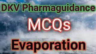 MCQs on Evaporation| Part-1 | Pharmaceutics | DKV Pharmaguidance