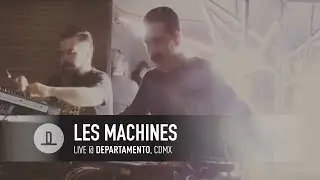 Les Machines| Live @ Departamento, CDMX