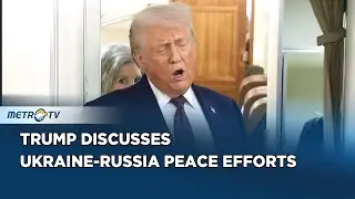 Trump Discusses Peace Efforts Between Ukraine and Russia