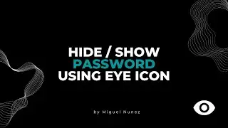 How To Show/Hide an Input Field Password Using the Eye Icon &mdash; HTML, CSS & JavaScript