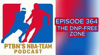 The DNP-Free Zone | PTBN's NBA Team #364 | Place To Be Pop Experience