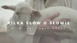 Kilka sł&oacute;w o Słowie 29 XII 2025