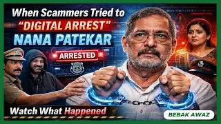 Scammers Tried to Digitally Arrest Nana Patekar | Big Cyber Crime Exposed