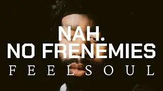 NO FRENEMIES - FEELSOUL (OFFICIAL MUSIC VIDEO VERSION 2)